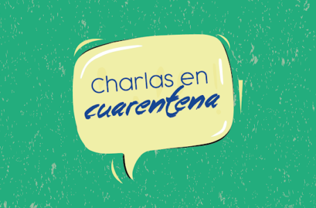 Charlas en cuarentena, pensando en el día después