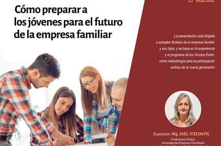 ¿Cómo preparar a los jóvenes para el futuro de la empresa familiar?