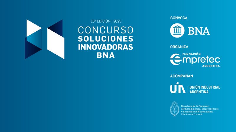 Atención emprendedores. Hasta el 27 de junio está abierta la inscripción para participar del concurso Soluciones Innovadoras BNA!